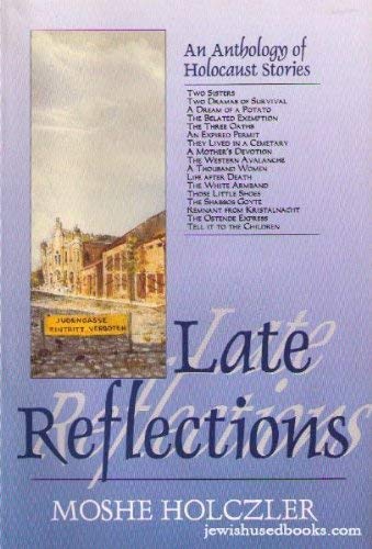 Imagen de archivo de Late Reflections: An Anthology of Holocaust Stories a la venta por ThriftBooks-Dallas