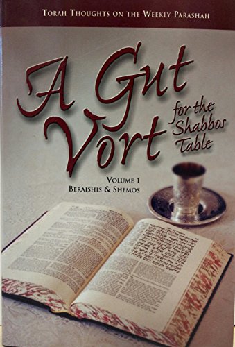 9781560623441: A Gut Vort for the Shabbos Table Vol. 1 Beraishis and Shemos