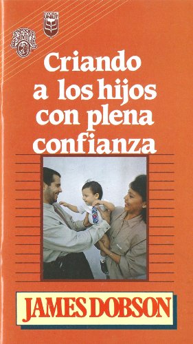 Beispielbild fr Criando a los Hijos con Plena Confianza zum Verkauf von Better World Books