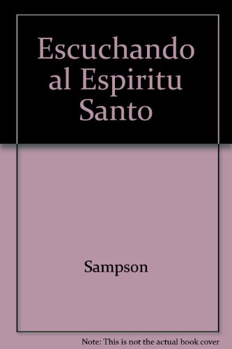 Escuchando al Espiritu Santo (Spanish Edition) (9781560635659) by Steve Sampson