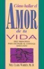 Beispielbild fr Como Hallar el Amor en Tu Vida (Spanish Edition) zum Verkauf von Open Books