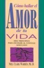 Imagen de archivo de Como Hallar el Amor en Tu Vida (Spanish Edition) a la venta por Open Books