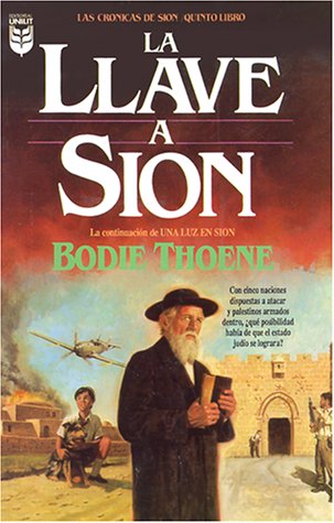 La Llave A Sion (Cronicas de Sion) (Spanish Edition) (9781560636847) by Bodie Thoene