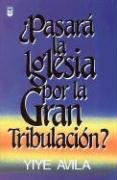 9781560637431: Pasar La Iglesia Por La Gran Tribulacin?: Will the Church Go Through the Tribulation?