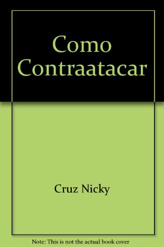 Como Contraatacar (9781560637790) by Cruz; Cruz, N.; Cruz, Nicky