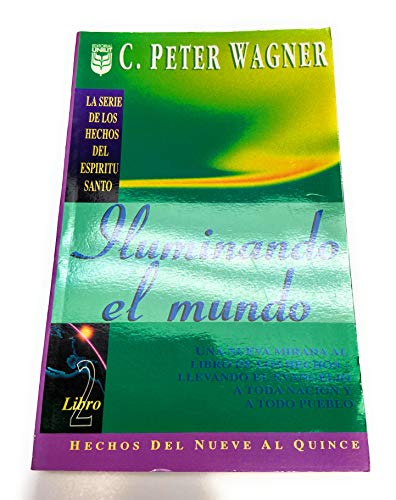 Iluminando el Mundo Vol. II: Hechos 9-15 (9781560638476) by Wagner; Wagner, P.