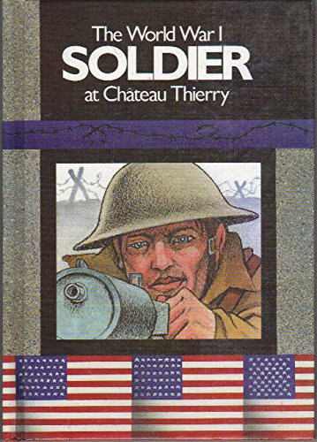 Beispielbild fr The World War I Soldier at Château Thierry (The Soldier Series) zum Verkauf von HPB Inc.