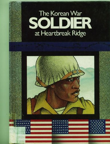 Stock image for The Korean War Soldier at Heartbreak Ridge for sale by Better World Books