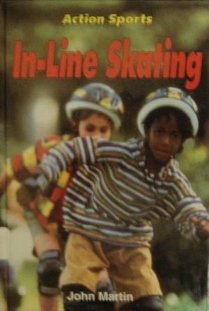 In-Line Skating (Action Sports) (9781560652021) by Martin, John