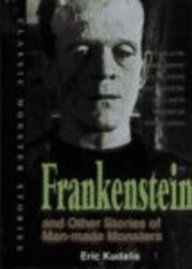 Imagen de archivo de Frankenstein and Other Stories of Man-Made Monsters a la venta por Better World Books