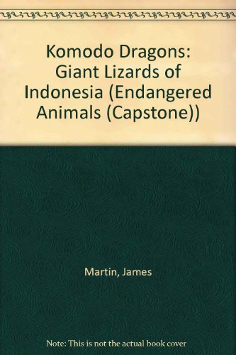 Komodo Dragons: Giant Lizards of Indonesia (Animals & the Environment) (9781560652380) by Martin, James