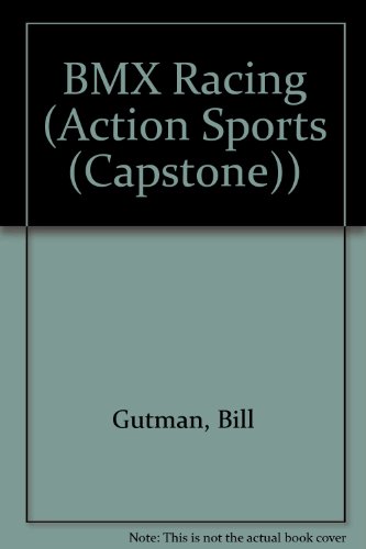 Bmx Racing (Action Sports) (9781560652625) by Gutman, Bill