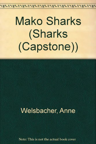 Mako Sharks (Animals & the Environment) (9781560652724) by Welsbacher, Anne