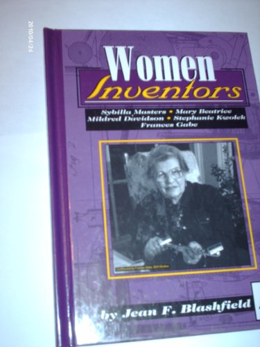 Beispielbild fr Women Inventors Vol. 4 : Sybilla Masters, Mary Beatrice Davidson Kenner and Mildred Davidson Austin Smith, Stephanie Kwolek, Frances Gabe zum Verkauf von Better World Books