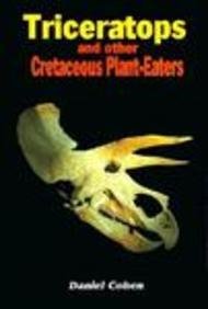 Stock image for Triceratops and Other Cretaceous Plant-Eaters (Dinosaurs of North America) for sale by SecondSale