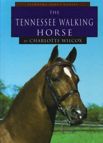 Imagen de archivo de The Tennessee Walking Horse (Learning about Horses) a la venta por SecondSale