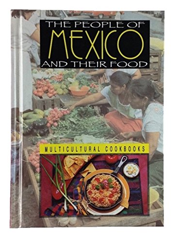 Imagen de archivo de The People of Mexico and Their Food a la venta por Better World Books: West