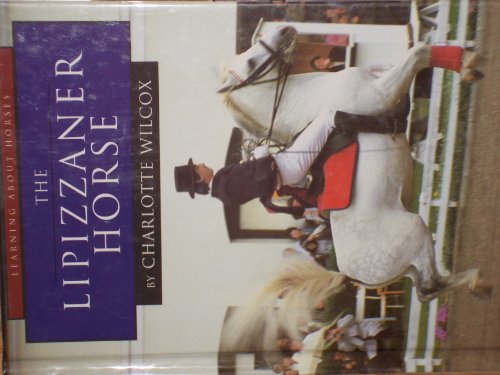 Stock image for The Lipizzaner Horse (Learning About Horses) for sale by Your Online Bookstore