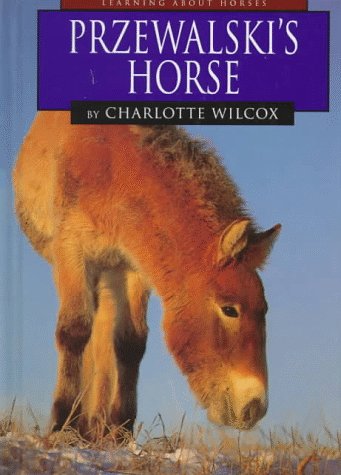9781560654667: Przewalski's Horse (Learning About Horses)