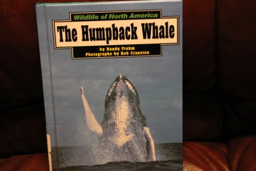 The Humpback Whale (Wildlife of North America) (9781560655480) by Frahm, Randy