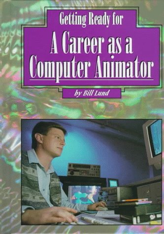 Imagen de archivo de Getting Ready for a Career as a Computer Animator (Getting Ready for Careers) a la venta por Ergodebooks