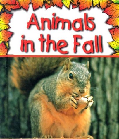 Beispielbild fr Animals in the Fall (Preparing for Winter) zum Verkauf von Wonder Book