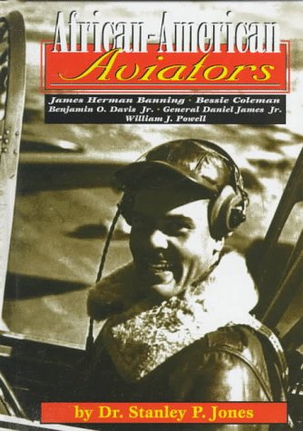 Stock image for African-American Aviators: Bessie Coleman, William J. Powell, James Herman Banning, Benjamin O. Davis, Jr., General Daniel James, Jr. (Short Biographies) for sale by Orion Tech