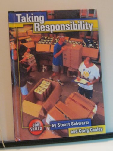 Taking Responsibility (Job Skills) (9781560657170) by Schwartz, Stuart; Conley, Craig