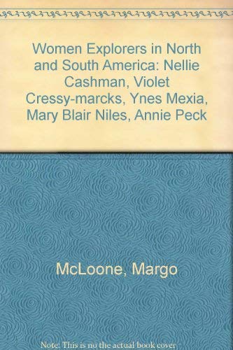 9781560659259: Women Explorers in North and South America: Nellie Cashman, Violet Cressy-marcks, Ynes Mexia, Mary Blair Niles, Annie Peck