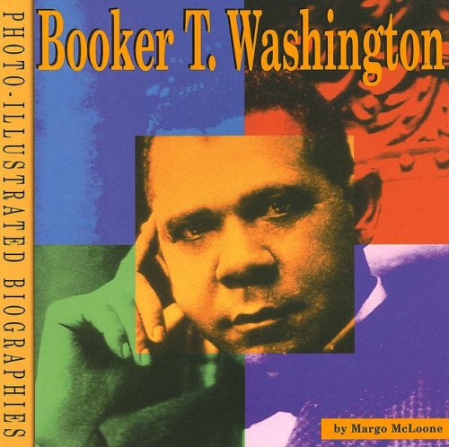 Imagen de archivo de Booker T. Washington: A Photo-Illustrated Biography (Photo-Illustrated Biographies) a la venta por HPB Inc.