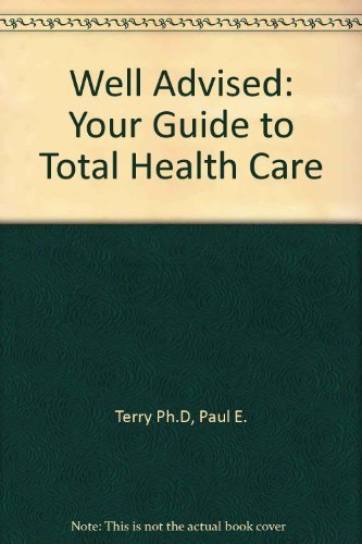 Beispielbild fr Well Advised: Your Guide to Total Health Care zum Verkauf von Wonder Book