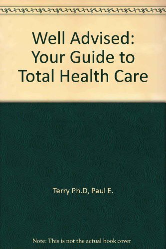 Imagen de archivo de Well Advised: Your Guide to Total Health Care a la venta por Wonder Book