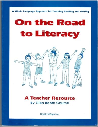 On the road to literacy: A whole language approach for teaching reading and writing : a teacher resource (9781560694113) by Church, Ellen Booth