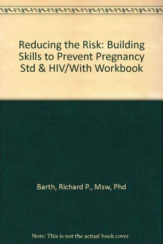 Stock image for Reducing the Risk: Building Skills to Prevent Pregnancy Std & HIV/With Workbook for sale by Half Price Books Inc.