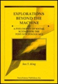 9781560721550: Explorations Beyond the Machine: A Philosophy of Social Science for the Post-Newtonian Age