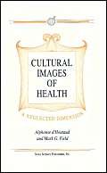 9781560722281: Cultural Images of Health: A Neglected Dimension