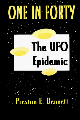One in Forty the Ufo Epidemic: True Accounts of Close Encounters With Ufo's