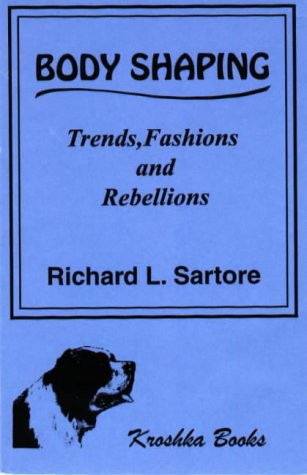 Imagen de archivo de Body Shaping: Trends, Fashions, and Rebellions a la venta por Phatpocket Limited