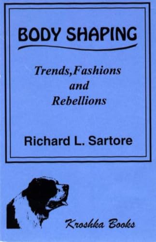 Stock image for Body Shaping: Trends, Fashions and Rebellions for sale by Phatpocket Limited