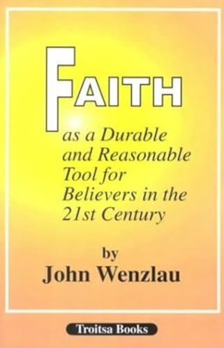 Stock image for Faith As a Durable & Reasonable Tool for Believers in the 21st Century for sale by Bookmonger.Ltd