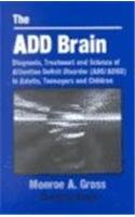 Imagen de archivo de Add Brain: Diagnosis, Treatment and Science of Attention Deficit Disorder (Add/Adhd) in Adults, Teenagers and Children a la venta por More Than Words