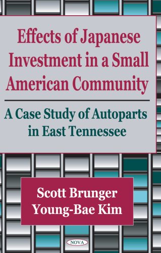 Beispielbild fr Effects of Japanese Investment in a Small American Community: A Case Study of Autoparts in East Tennessee zum Verkauf von RiLaoghaire