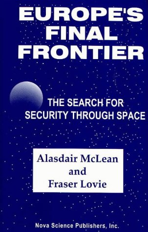 9781560724629: Europe's Final Frontier: The Search for Security Through Space