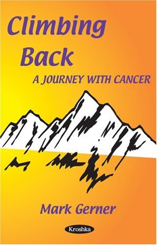 Stock image for Climbing Back : A Journey with Cancer for sale by Better World Books