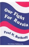 Our Fight for Russia - Butkoff, Paul N.