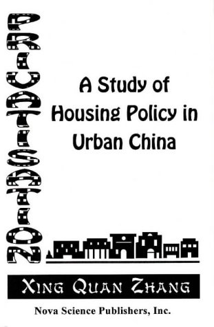 Privatization: A Study of Housing Policy in Urban China - Zhang, Xing Quan