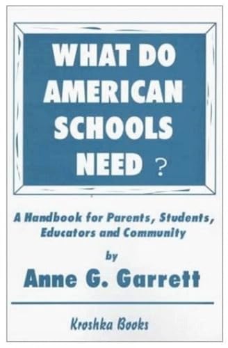 What Do American Schools Need? - Garrett, Anne G.