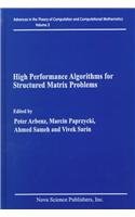 High Performance Algorithms for Structured Matrix Problems (Advances in the Theory of Computation and Computational Mathematics , Vol 2). - Peter Arbenz, Marcin Paprzycki, Ahmed Sameh and Vivek Sarin [Editors].