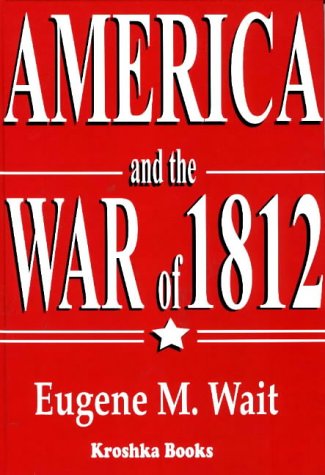 9781560726449: America and the War of 1812