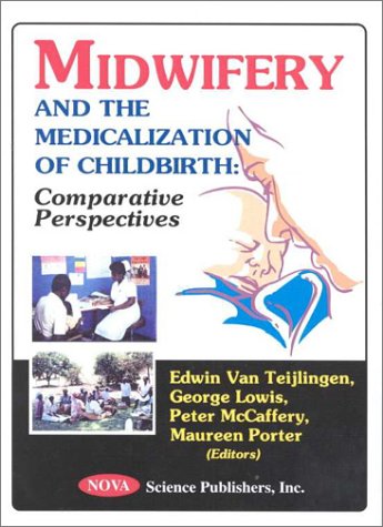 Stock image for Midwifery and the Medicalization of Childbirth: Comparative Perspectives for sale by WorldofBooks
